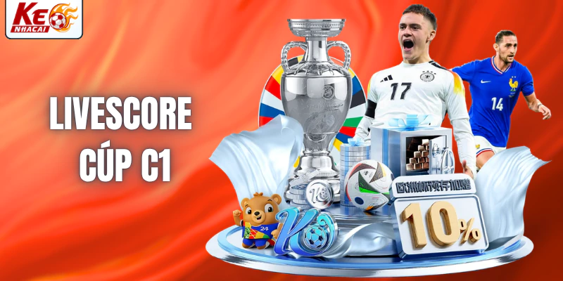 livescore-cup-c1-dem-nay-cap-nhat-ty-so-truc-tuyen-nhanh-nhat-17411